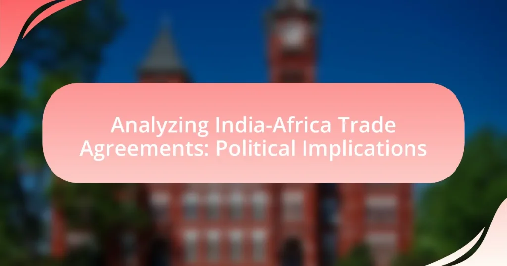Analyzing India-Africa Trade Agreements: Political Implications