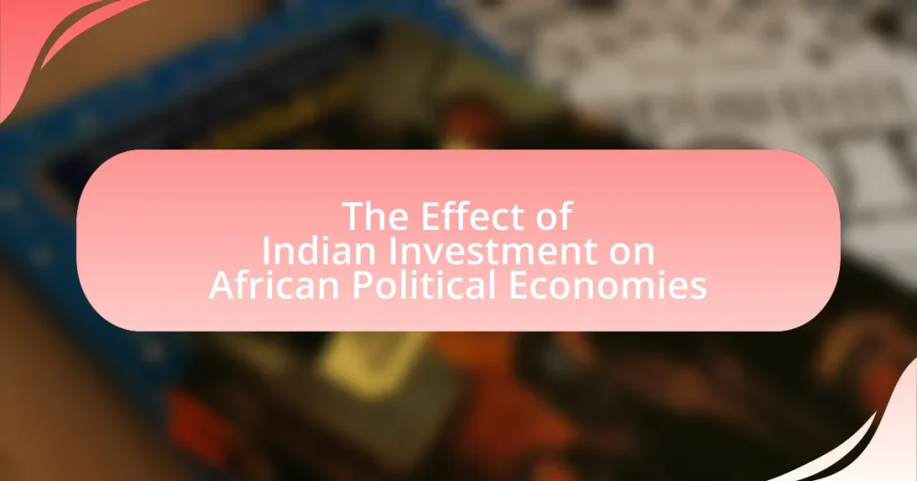 The Effect of Indian Investment on African Political Economies