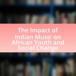 The Impact of Indian Music on African Youth and Social Change