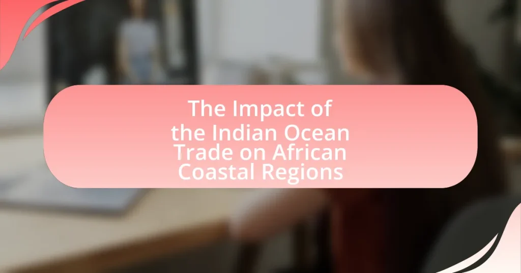 The Impact of the Indian Ocean Trade on African Coastal Regions