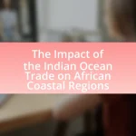 The Impact of the Indian Ocean Trade on African Coastal Regions