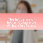 The Influence of Indian Culture on African Art Forms