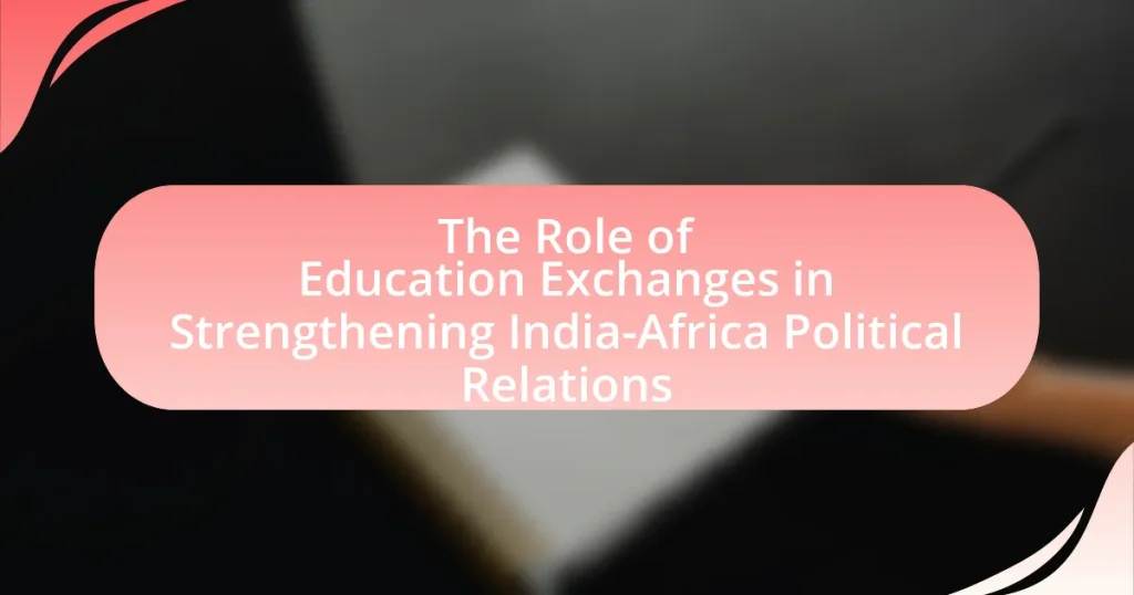 The Role of Education Exchanges in Strengthening India-Africa Political Relations