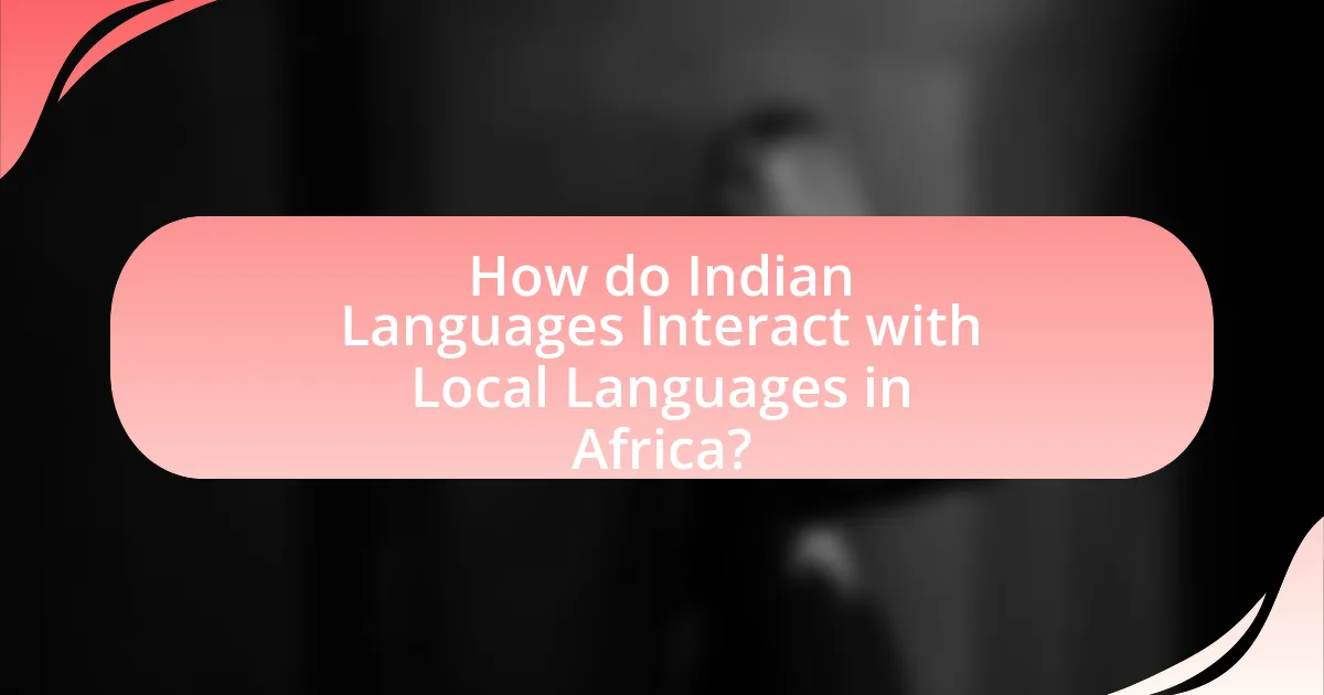 How do Indian Languages Interact with Local Languages in Africa?
