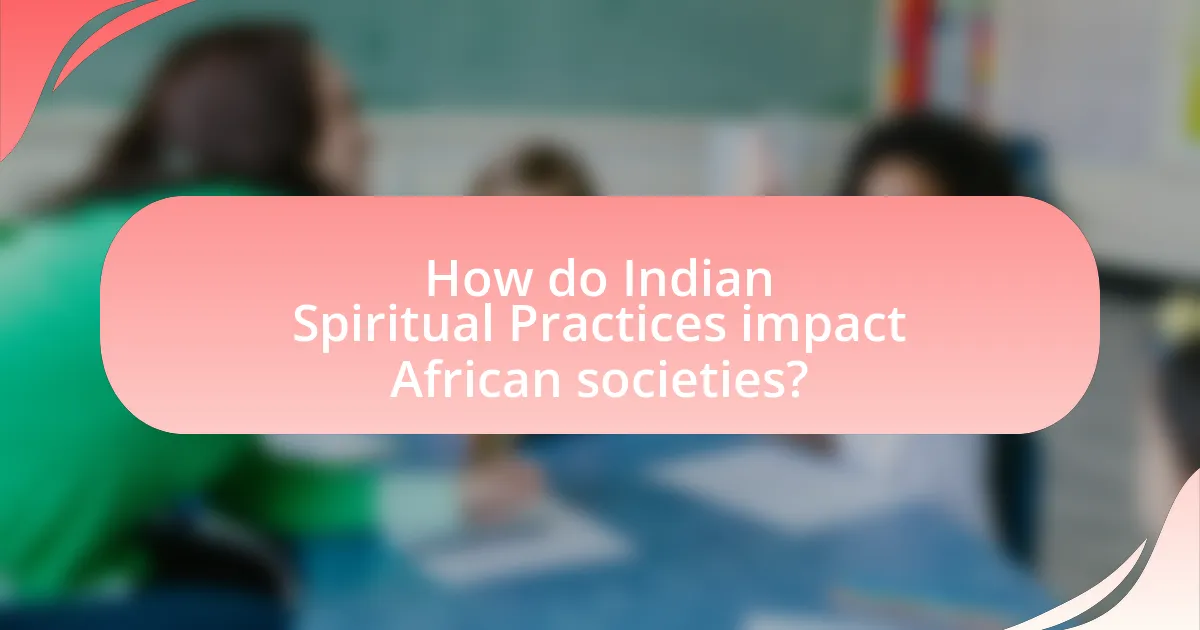 How do Indian Spiritual Practices impact African societies?