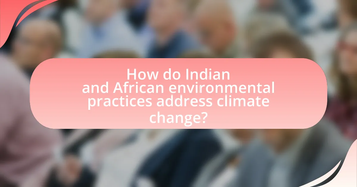 How do Indian and African environmental practices address climate change?