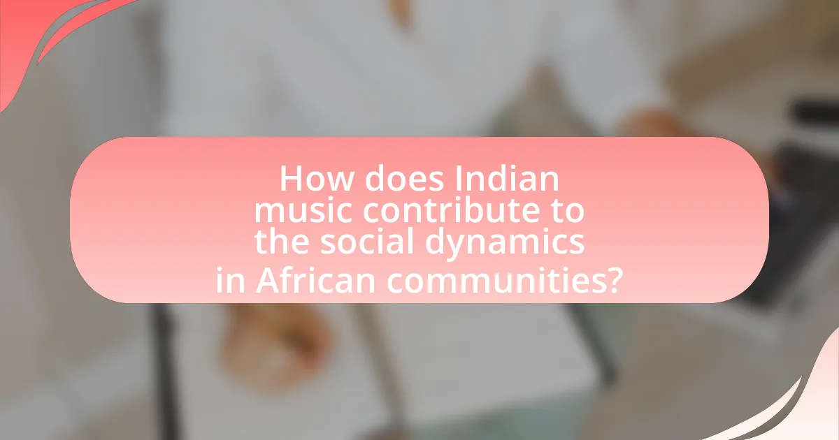 How does Indian music contribute to the social dynamics in African communities?