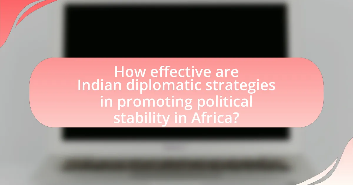 How effective are Indian diplomatic strategies in promoting political stability in Africa?