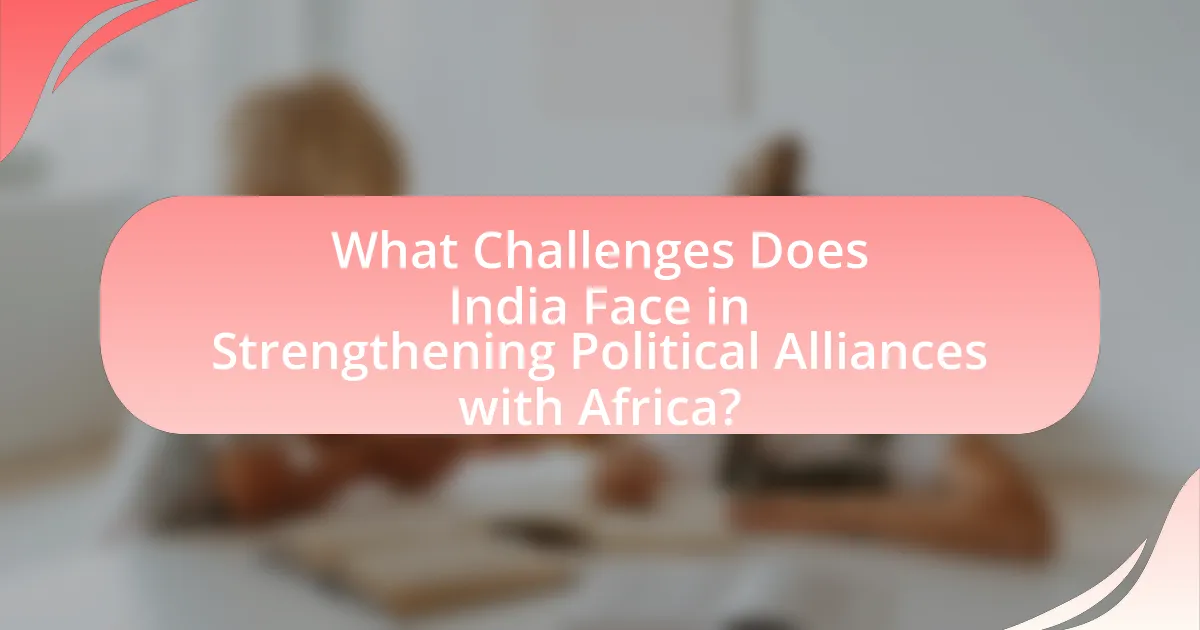 What Challenges Does India Face in Strengthening Political Alliances with Africa?