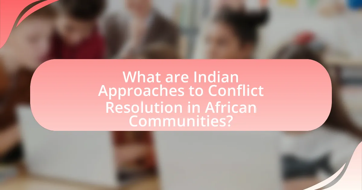 What are Indian Approaches to Conflict Resolution in African Communities?