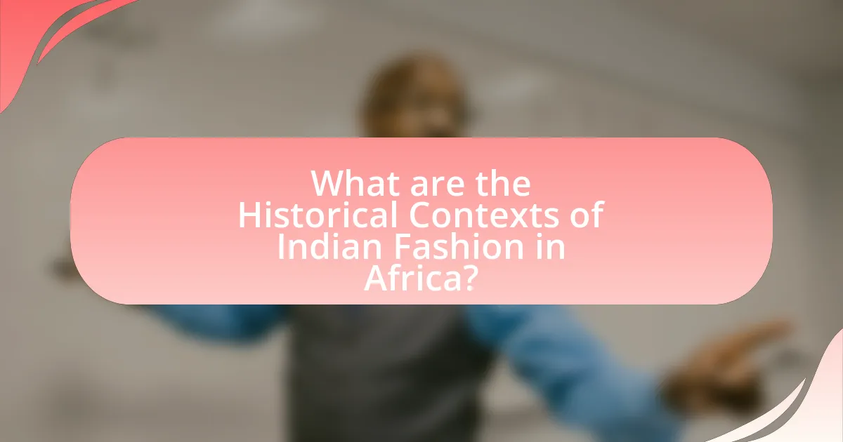 What are the Historical Contexts of Indian Fashion in Africa?