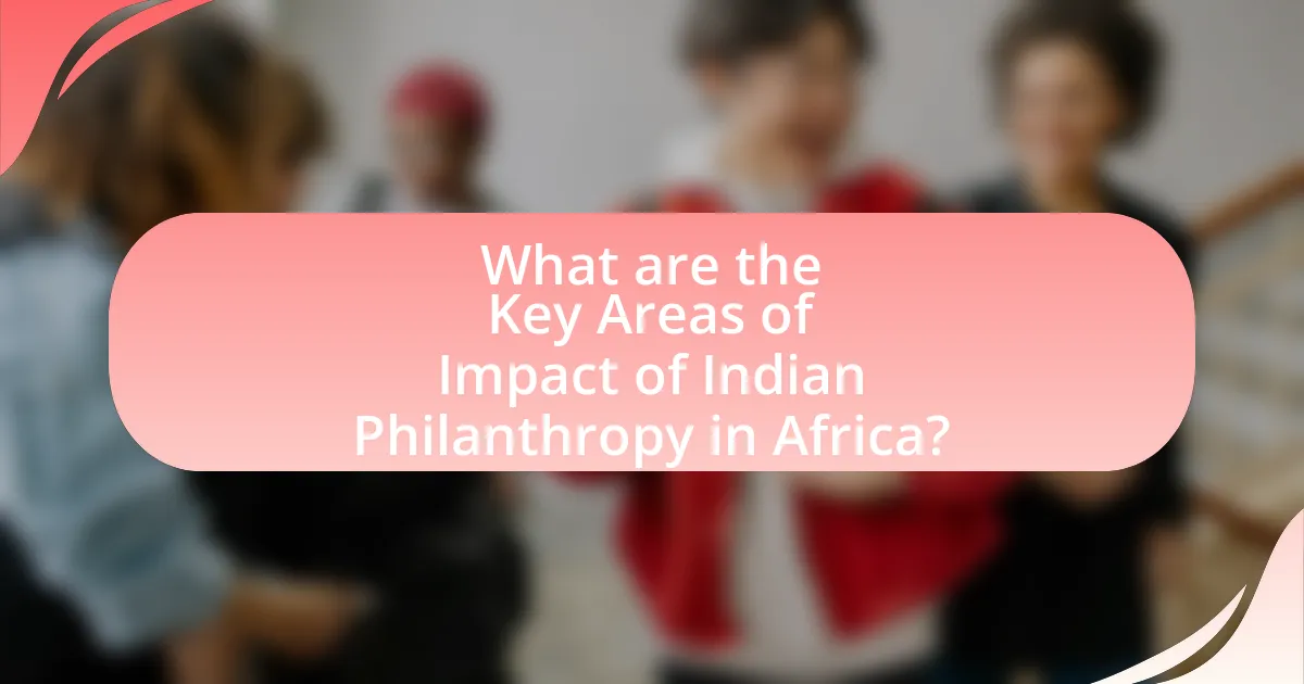 What are the Key Areas of Impact of Indian Philanthropy in Africa?