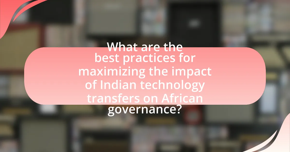 What are the best practices for maximizing the impact of Indian technology transfers on African governance?