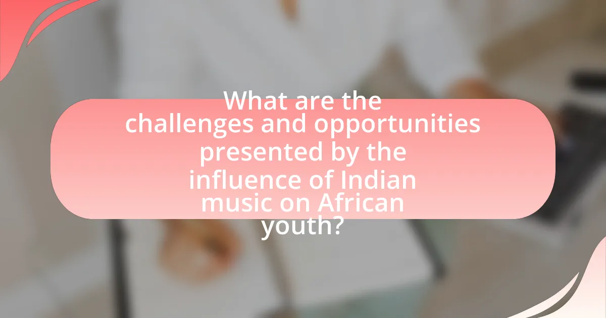 What are the challenges and opportunities presented by the influence of Indian music on African youth?