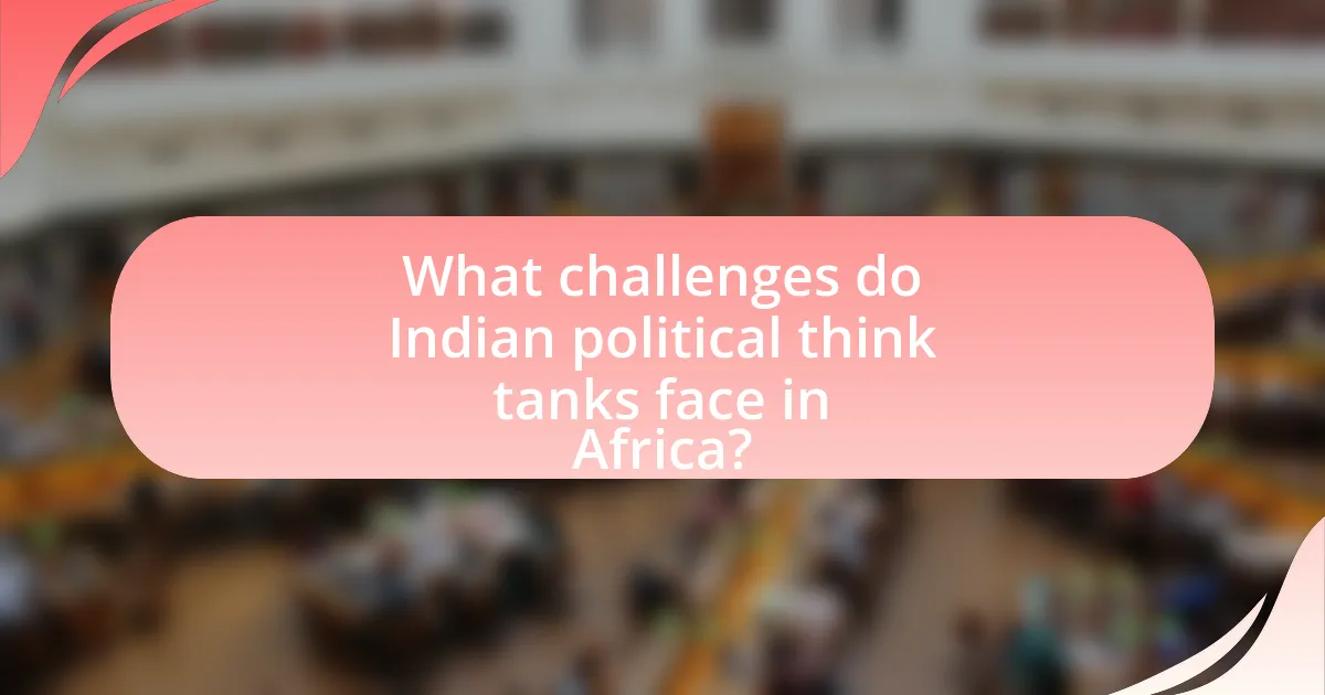 What challenges do Indian political think tanks face in Africa?