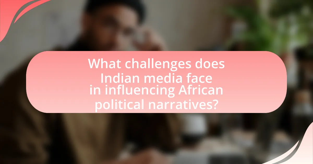 What challenges does Indian media face in influencing African political narratives?