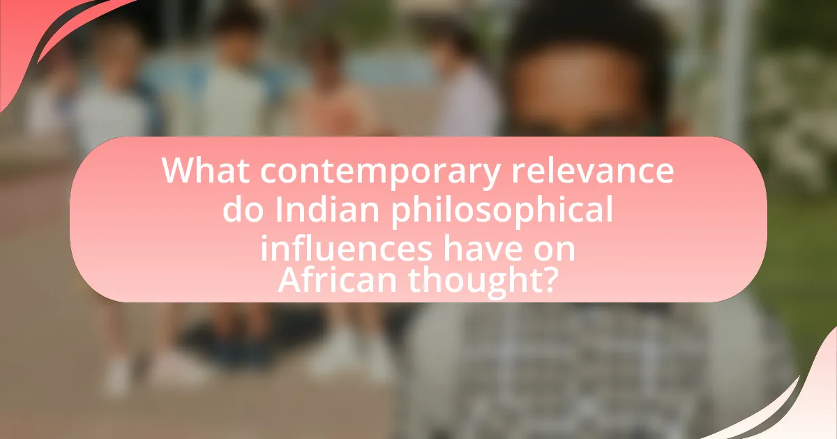 What contemporary relevance do Indian philosophical influences have on African thought?