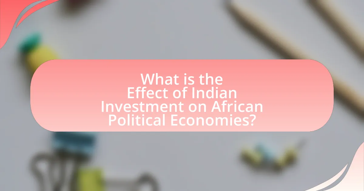 What is the Effect of Indian Investment on African Political Economies?