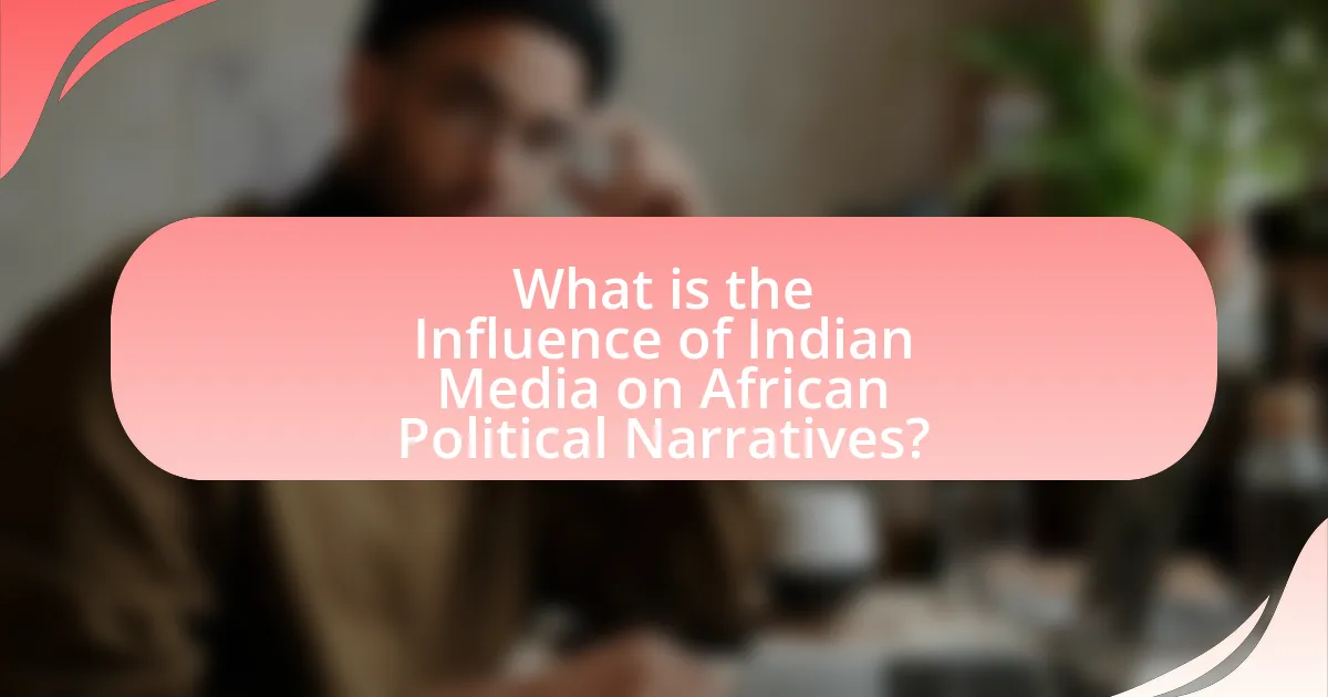 What is the Influence of Indian Media on African Political Narratives?