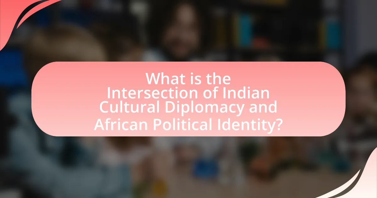 What is the Intersection of Indian Cultural Diplomacy and African Political Identity?