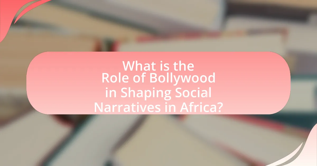 What is the Role of Bollywood in Shaping Social Narratives in Africa?