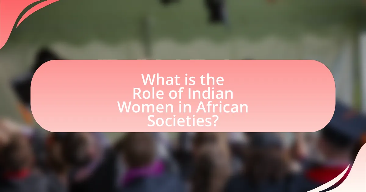 What is the Role of Indian Women in African Societies?