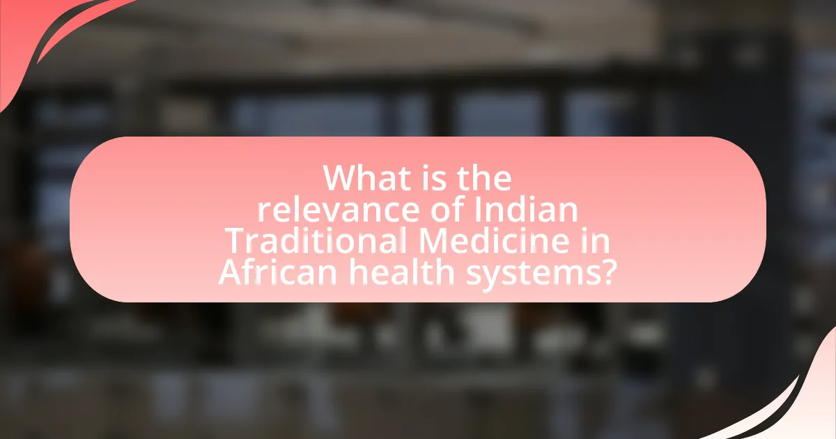 What is the relevance of Indian Traditional Medicine in African health systems?