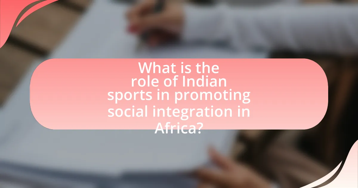 What is the role of Indian sports in promoting social integration in Africa?